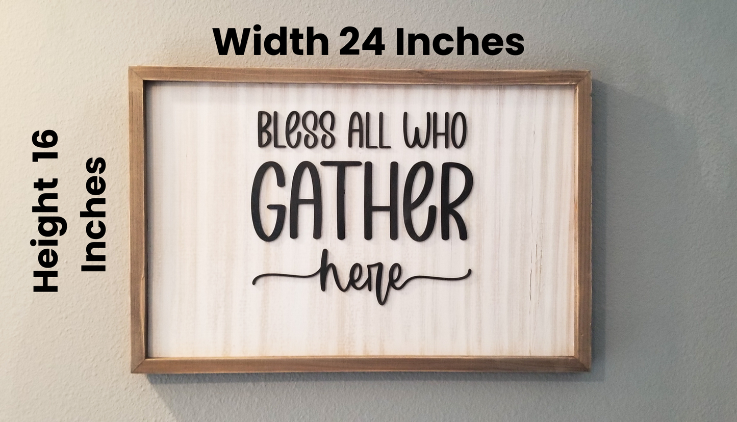 Large Rustic Farmhouse "BLESS ALL WHO GATHER HERE" Sign. (24 x 16 x 1.2 Inches) Custom cut and engraved wooden sign. Whitewashed Custom Sign.