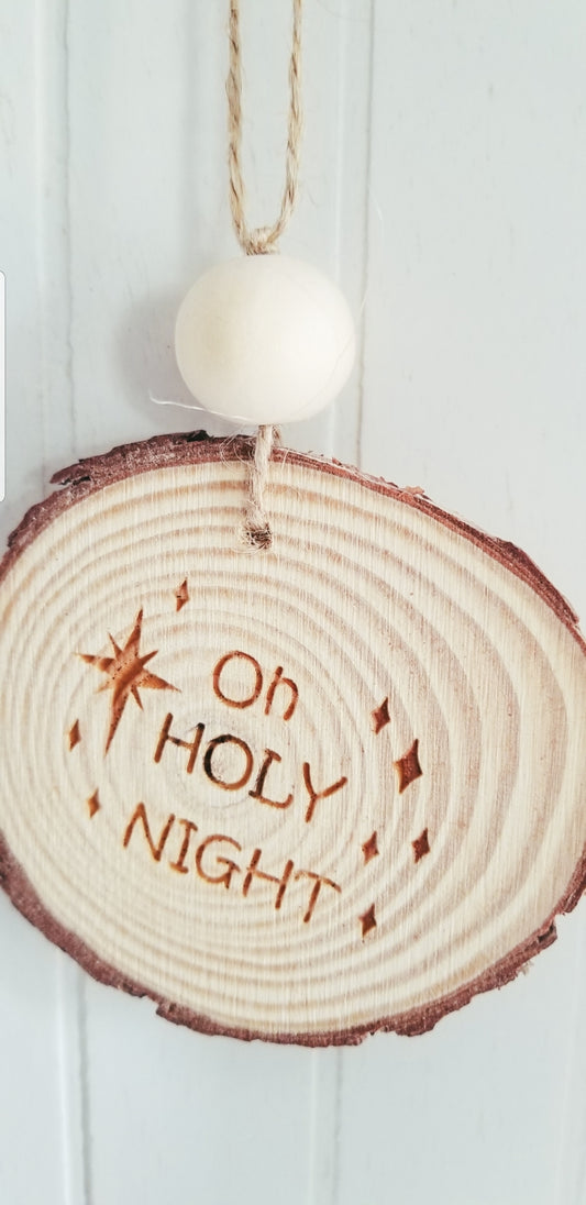 Natural Wood Ornament.  Christmas Ornament.  Engraved Christmas Ornament.  Natural Wood Slice Ornament.  Oh Holy Night Ornament.